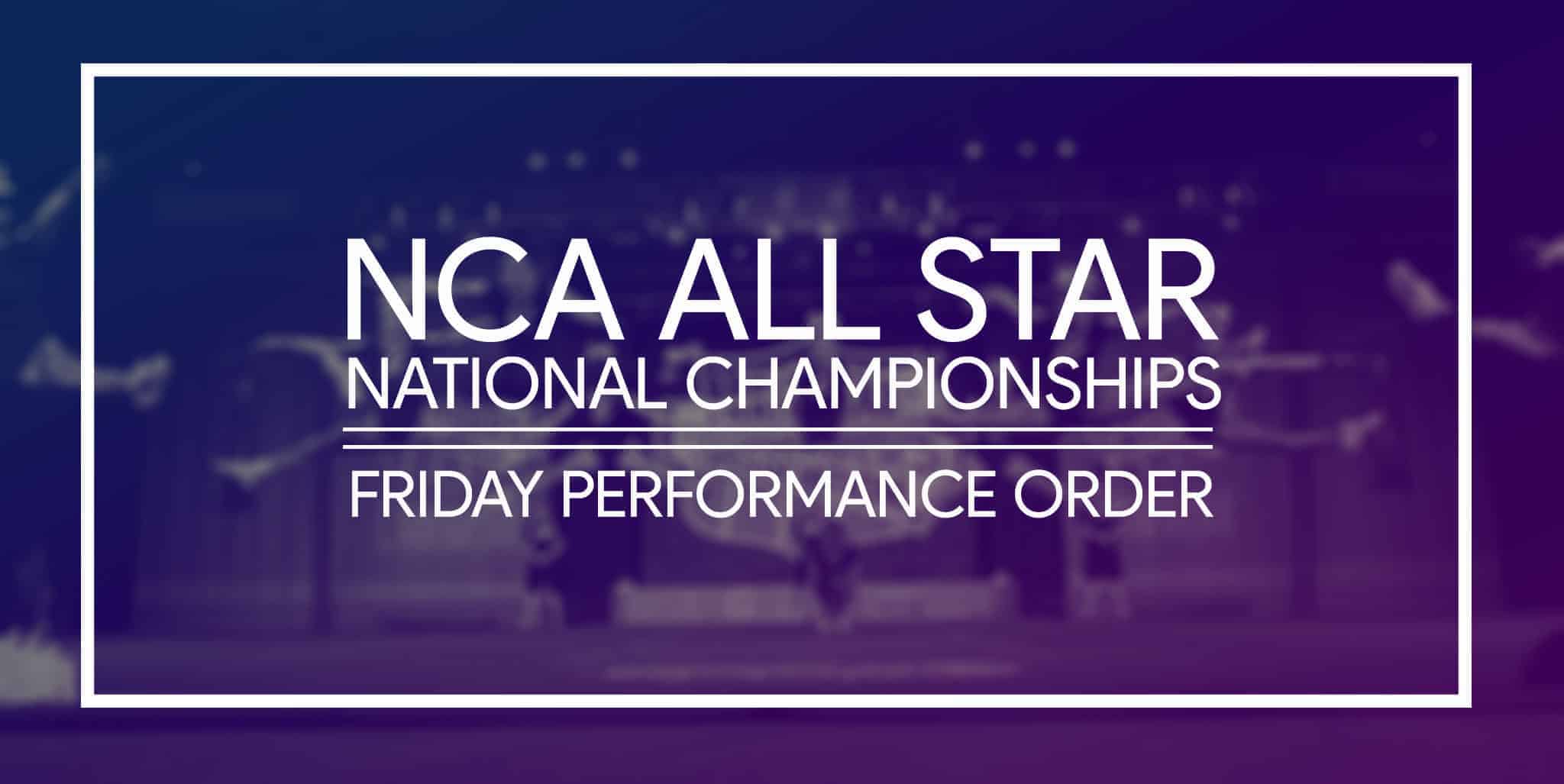 NCA All Star Nationals Friday Performance Order 2022