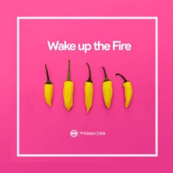 WAKE UP THE FIRE