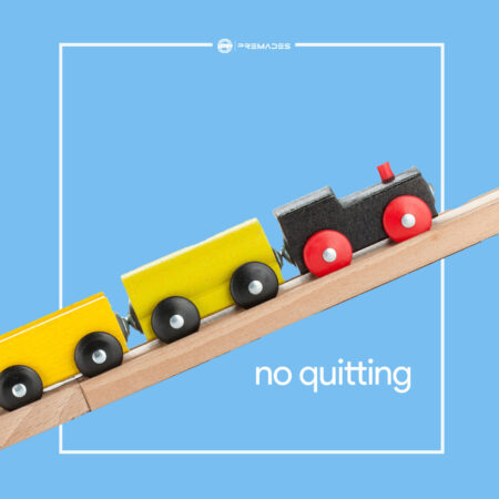 no quitting