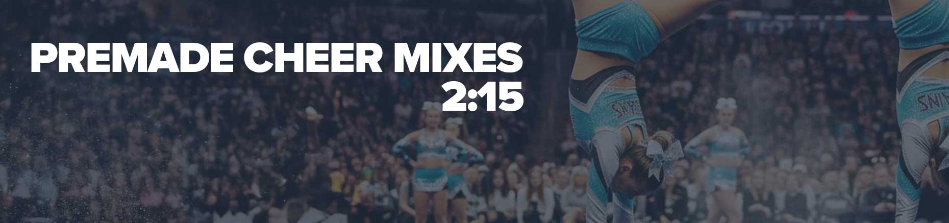 premade cheer mixes 2min15sec banner tablet